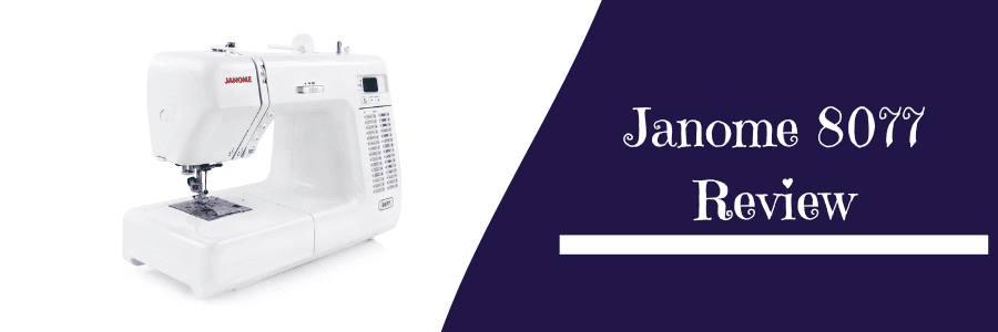 Janome 8077 Review